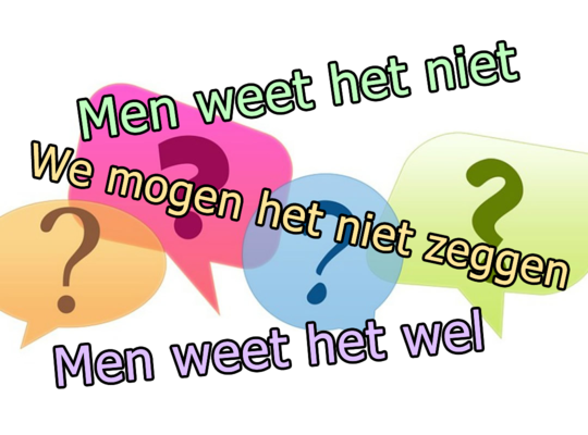 Men weet het niet, of wel?